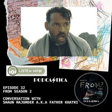 32. Conversation with Shaun Majumder a.k.a Father Khatri