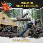 Run For Your Lives Podcast Episode 152: Tucker & Dale vs. Evil