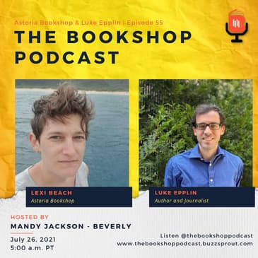 Lexi Beach, Astoria Bookshop, NY, and Luke Epplin, Author and Journalist