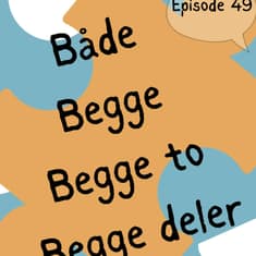 #49 "Både" vs "begge" (begge to / begge deler) [grammatikk] [vokabular]