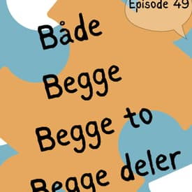 #49 "Både" vs "begge" (begge to / begge deler) [grammatikk] [vokabular]