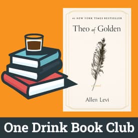 One Drink Book Club | Theo of Golden by Allen Levi