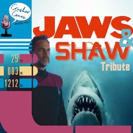 Ep: 074 JAWS & Shaw Tribute -- A Jaws & Star Trek Mash Up!