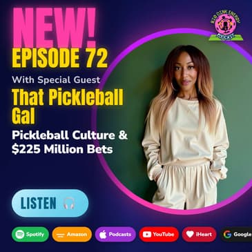 Pickleball Culture & $225 Million Bets | That Pickleball Gal w/ The Accidental Pickleballer