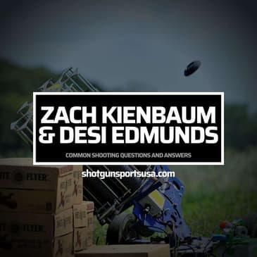Zach Kienbaum and Desirae Edmunds: Common Shooting Questions and Answers