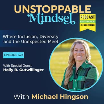 Episode 423 – Unstoppable Creativity Starts with Listening to Your Inner Voice with Holly B. Gutwillinger
