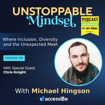 Episode 322 – Unstoppable Life Transformationalist and Founder of Self Intelligence with Chris Knight