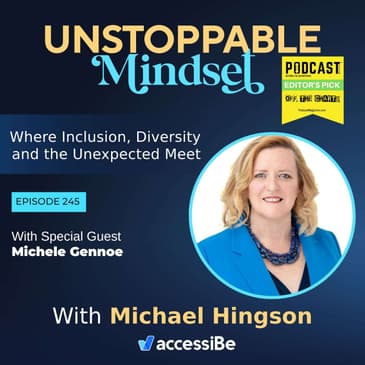 Episode 245 – Unstoppable Success Mindset Expert with Michele Gennoe