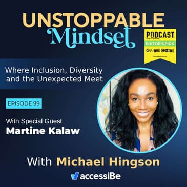 Episode 99 – Unstoppable DEI Thought Leader with Martine Kalaw