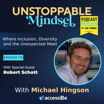 Episode 170 – Unstoppable Employee and Entrepreneur Visionary with Robert Schott