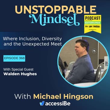 Episode 368 – Unstoppable Creator and Visionary with Walden Hughes