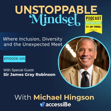 Episode 405 – Building an Unstoppable Mind Through Laughter and Perspective with Sir James Gray Robinson