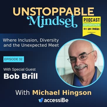 Episode 32 – Bob Brill, An Unstoppable Man Even In The Face Of Terror