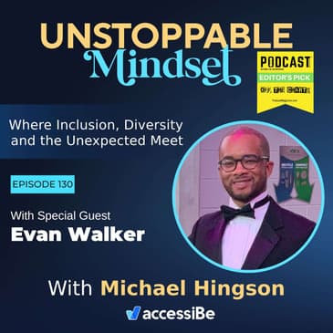 Episode 130 – Unstoppable Adventurous and Unconventional Person with Evan Robert Brown Walker