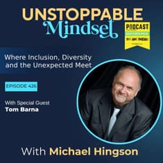 Episode 426 – From Marine to Playwright Living an Unstoppable Life Story with Tom Barna