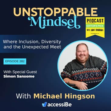 Episode 282 – Unstoppable Disability Advocate and Snowball Creator with Simon Sansome