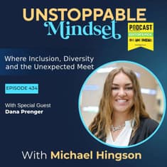 Episode 434 – What Drives an Unstoppable Young Leader to Succeed with Dana Prenger