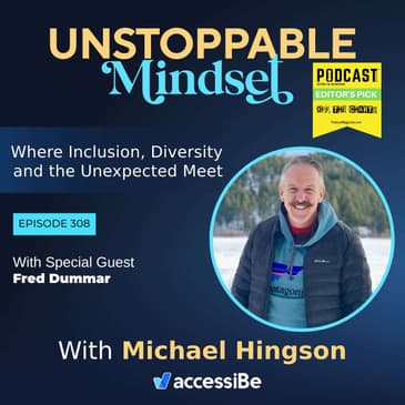 Episode 308 – Unstoppable Servant Leader with Fred Dummar