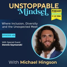 Episode 436 – Turning Setbacks into an Unstoppable Advantage with Dennis Szymanski