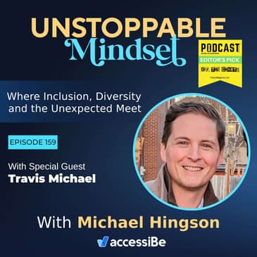 Episode 159 – Unstoppable Visionary and Chief Marketing Officer with Travis Michael