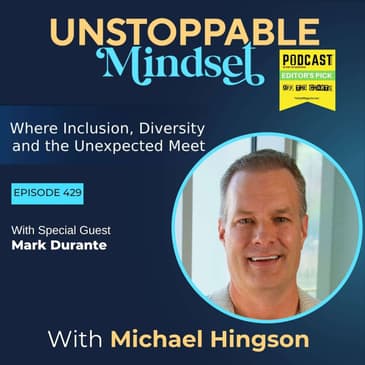 Episode 429 – From Heart Failure to Unstoppable Innovation with Mark Durante