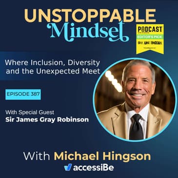 Episode 387 – Sir James Gray Robinson Reveals How to Shift From Warrior Mode to Unstoppable Peace