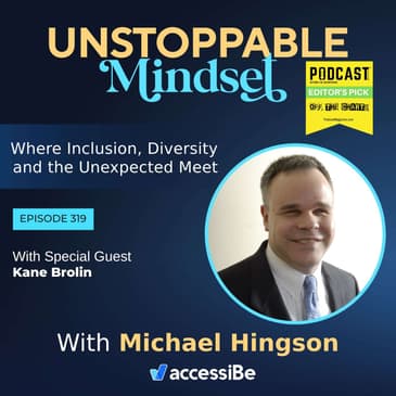 Episode 319 – Unstoppable Blind Financial Planner and Advocacy Leader with Kane Brolin