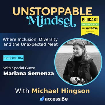 Episode 104 – Unstoppable Photographic Storyteller with Marlana Semenza
