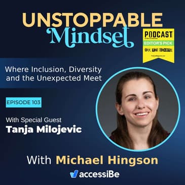 Episode 103 – Unstoppable Advocate and Voice Actress Who Happens To Be Blind with Tanja Milojevic