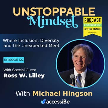 Episode 122 – Unstoppable Reverent and Adaptive Sports Innovator with Ross W. Lilley