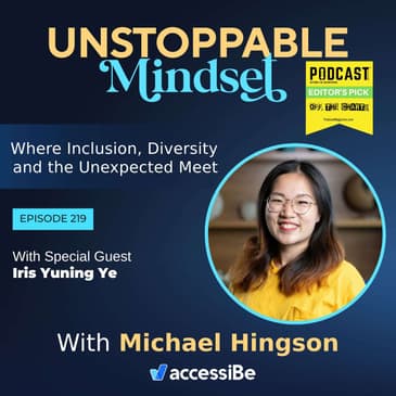 Episode 219 – Unstoppable Curious Person and Education Advocate with Iris Yuning Ye