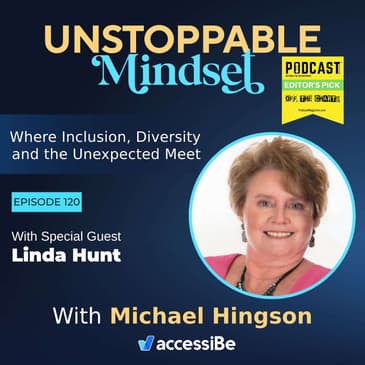 Episode 120 – Unstoppable Award-Winning Accessibility Consultant with Linda Hunt