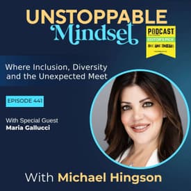 Episode 441 – Unstoppable Lessons from Growing Up with Deaf Parents with Maria Gallucci
