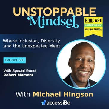 Episode 300 – Unstoppable Leadership Development Authority with Robert Moment