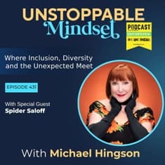 Episode 431 – What It Takes to Live an Unstoppable Life in the Arts with Spider Saloff