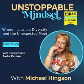 Episode 438 – How to Build an Unstoppable Career Without Playing It Safe with Sadia Carone