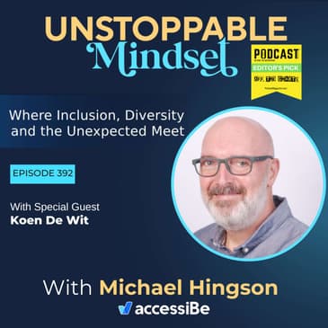 Episode 392 – Becoming Unstoppable Taught Koen DeWitt About Healing and Self-Belief