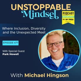 Episode 477 – The Storytelling Framework Behind Unstoppable Brands with Park Howell