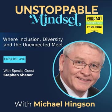 Episode 476 – How Better Questions Create an Unstoppable Attitude with Stephen Shaner