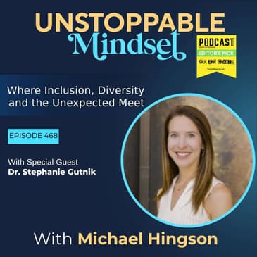 Episode 468 – Building an Unstoppable Life Without Comparing Your Journey with Dr. Stephanie Gutnik