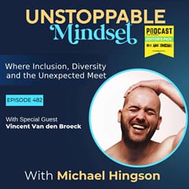 Episode 482 – Unstoppable Resilience When Everything Feels Impossible with Vincent Van den Broeck