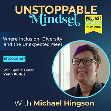 Episode 487 – Autism and Identity: An Unstoppable Journey to Self-Acceptance with Yenn Purkis