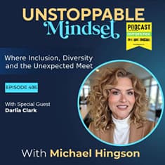 Episode 486 – Bravely Leading: Finding Unstoppable Courage in the Face of Fear with Darlia Clark