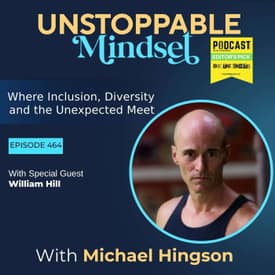 Episode 464 – Building an Unstoppable Film Career with William Joseph Hill