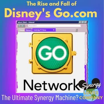The Rise and Fall of Disney's Go.com: The Ultimate Synergy Machine?!