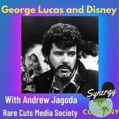 George Lucas and Disney with Andrew Jagoda from Rare Cuts Media Society