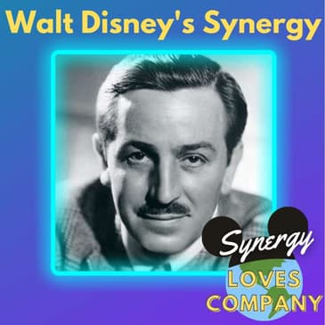 Walt Disney and Synergy