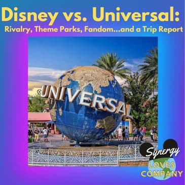 Disney vs. Universal: Rivalry, Theme Parks, Fandom…and a Trip Report