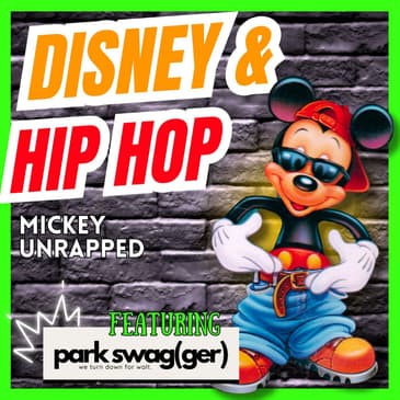 Hip Hop and Disney: 94's Mickey Unrapped Album with Bethanee from Park Swag(ger)