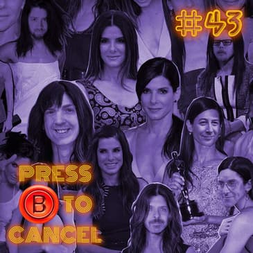 Press B 43: Sandra Bullock